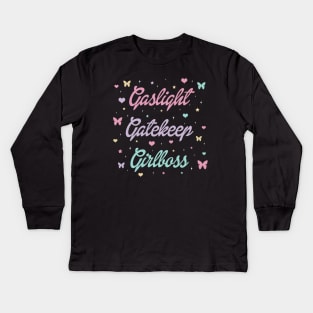 Gaslight Gatekeep Girlboss Kids Long Sleeve T-Shirt